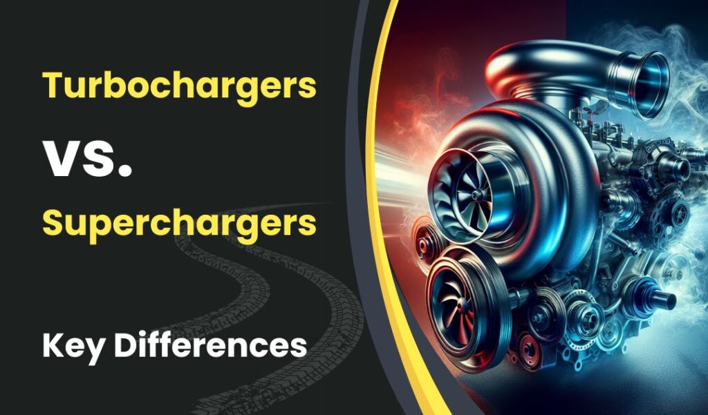 Turbochargers vs. Superchargers: Key Differences Explained